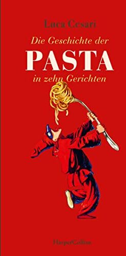 Luca Cesari - Die Geschichte der Pasta in zehn Gerichten - Preis vom 09.10.2026 07:28:09 h