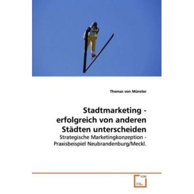 Von Münster, T: Stadtmarketing - erfolgreich von anderen Stä, Taschenbuch von Thomas Münster, VDM, 978-3-639-14502-1