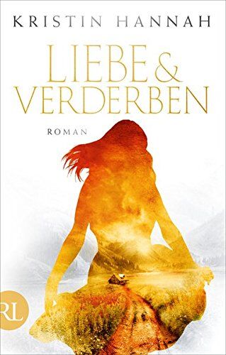 Kristin Hannah - Liebe und Verderben: Roman - Preis vom 19.10.2026 19:33:35 h