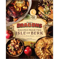 DreamWorks Dragons: Recipes from the Isle of Berk (Official Cookbook), Ratgeber von Erik Burnham, Daytona Danielsen