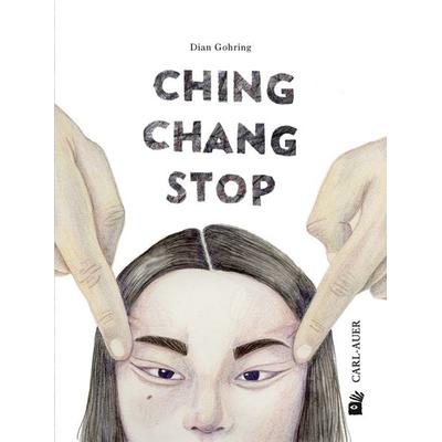 Ching Chang Stop, Gebundene Ausgabe von Dian Gohring, Carl Auer Kids, 978-3-96843-026-3