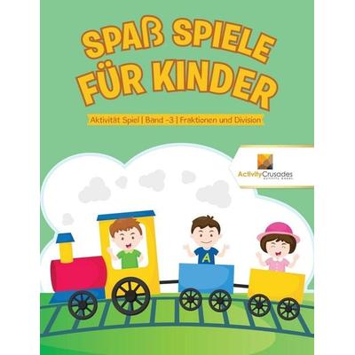 Spaß Spiele für Kinder, Taschenbuch von Activity Crusades, Activity Crusades, 978-0-228-22381-8