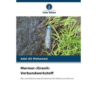 Marmor-/Granit-Verbundwerkstoff, Taschenbuch von Adel Ali Mohamed, Verlag Unser Wissen, 978-620-9-24872-6