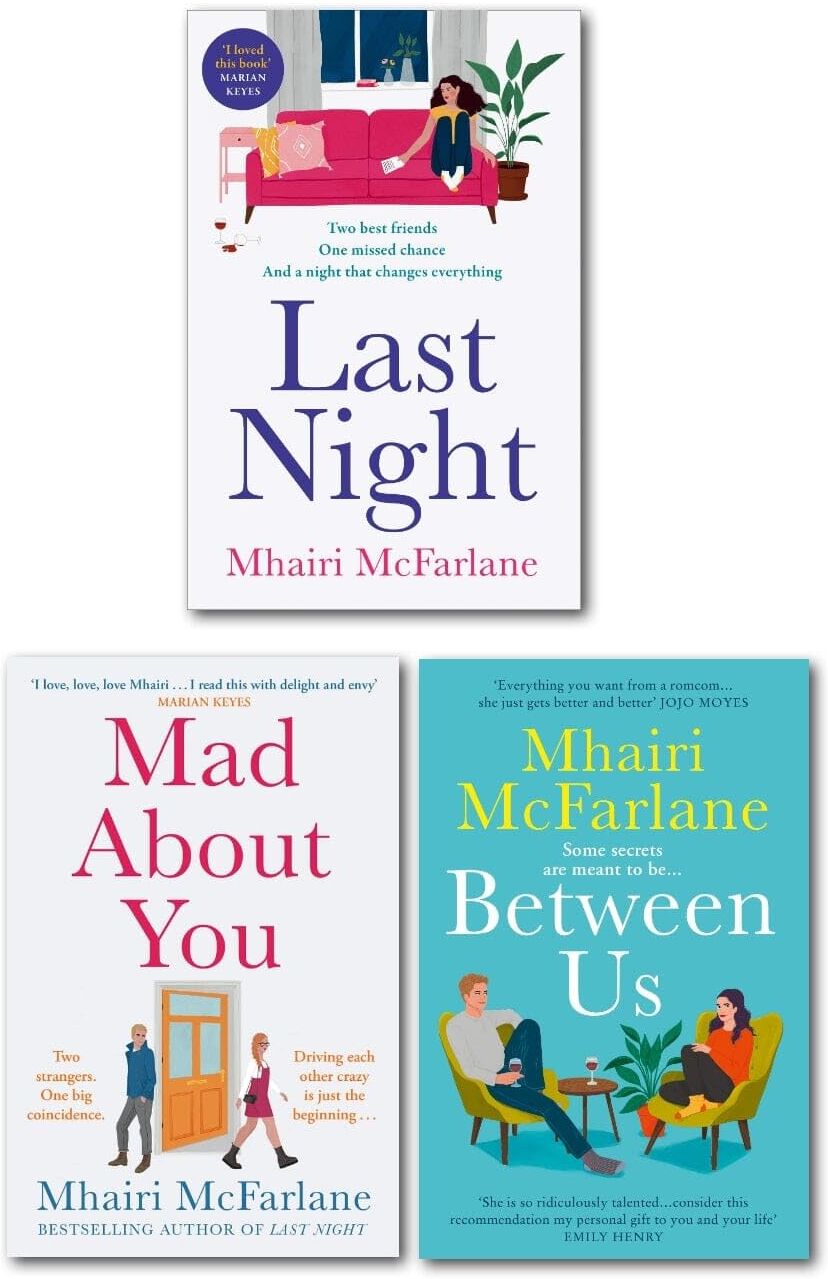 HarperCollins Mhairi McFarlane 3 Book Set - Last Night, Mad About You, Between Us - Paperback Contemporary Romance Fiction - Sunday Times Bestselling Author