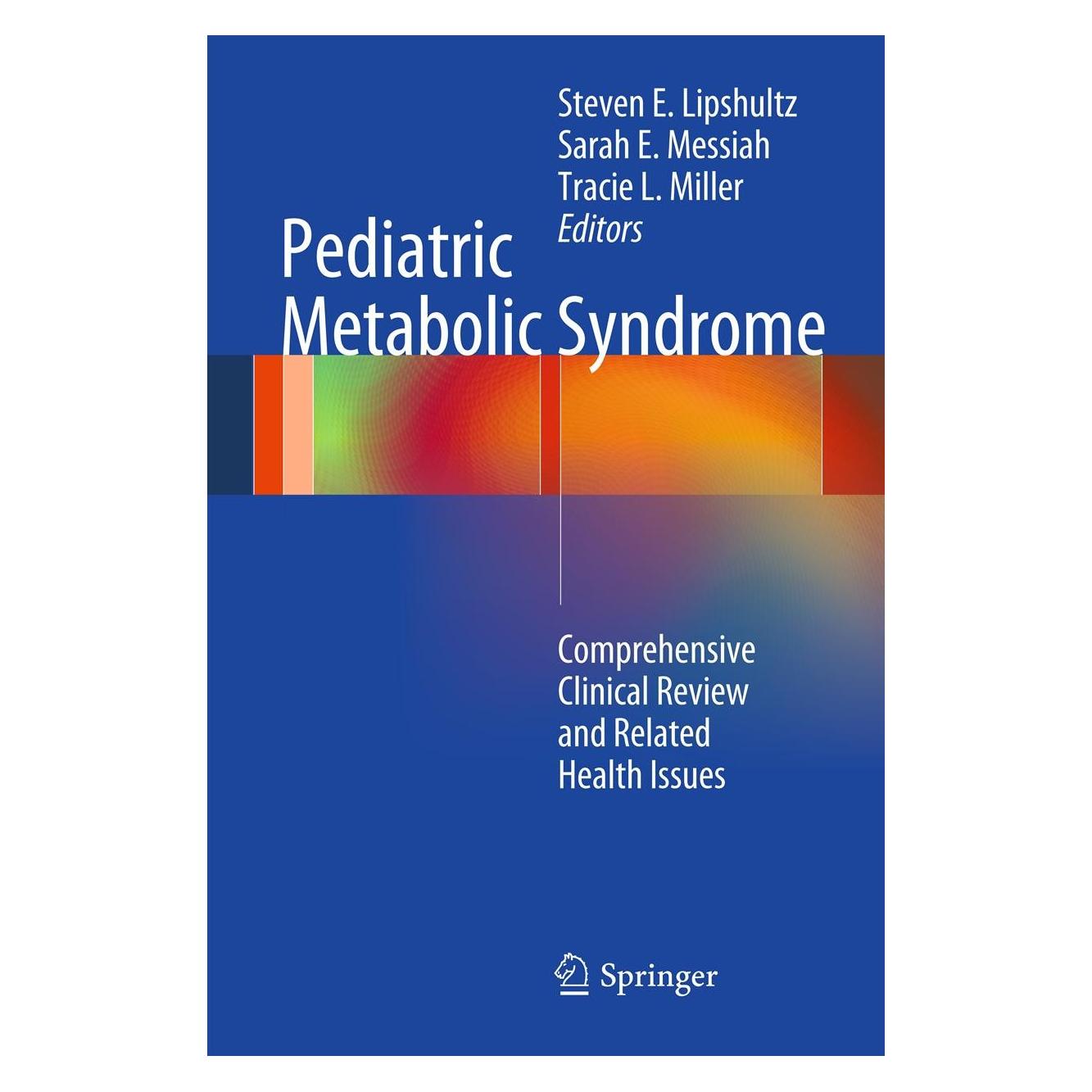 Springer Pediatric Metabolic Syndrome (Englisch, Hardcover, Sarah E. Messiah, Steven E. Lipshultz, Tracie L. Miller) (9781447123651)