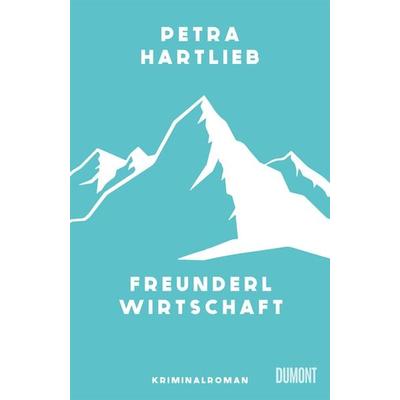 Freunderlwirtschaft, Taschenbuch von Petra Hartlieb, DuMont Buchverlag