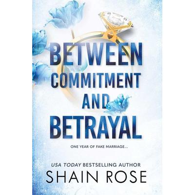 Between Commitment and Betrayal, Taschenbuch von Shain Rose, Page & Vine