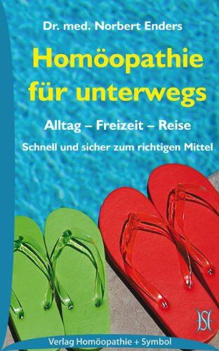 Norbert Enders - Homöopathie für unterwegs: Alltag - Freizeit - Reise: Schnell und sicher zum richtigen Mittel - Preis vom 01.10.2026 17:08:56 h