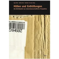 Hüllen und Enthüllungen, Fachbücher von Stefanie Seeberg, Ole Wittmann, David Ganz, Nadine Mai, Martin Doll, Miriam Dreyssee, Sabine Wirth, Silke Tammen, Rostislav Tumanov, Inga Klein, Linda Schiel