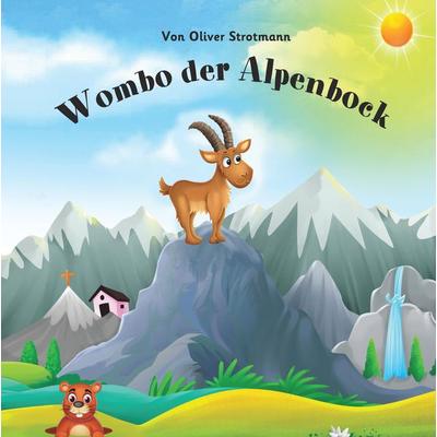 Wombo der Alpenbock, Gebundene Ausgabe von Oliver Strotmann, Tredition, 978-3-384-32043-8