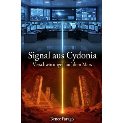 Signal aus Cydonia, Taschenbuch von Bence Faragó, Epubli, 978-3-565-41822-0