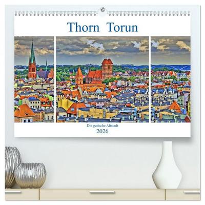Thorn Torun - Die gotische Altstadt (hochwertiger Premium Wandkalender 2026 DIN A2 quer), Kunstdruck in Hochglanz