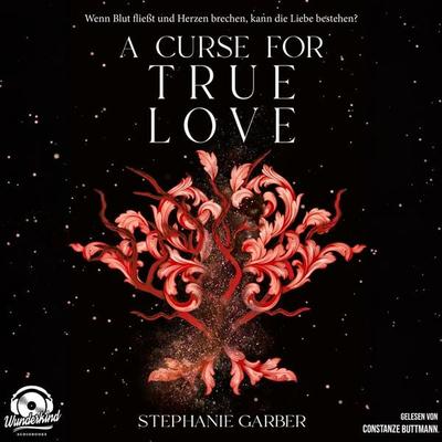 A Curse for True Love - Stephanie Garber, Audio, 9783985711857