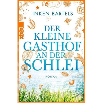 Der kleine Gasthof an der Schlei, Taschenbuch von Inken Bartels, Rowohlt Taschenbuch, 978-3-499-00180-2