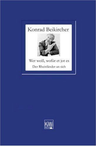 Konrad Beikircher - Wer weiß, wöfür et jot es Der Rheinländer an sich: Das neue rheinische Grundgesetz - Preis vom 11.10.2026 15:43:13 h