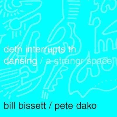 Deth Interrupts Th Dansing: A Strangr Space - Bill Bissett,Pete Danko, CD, 9780889953284
