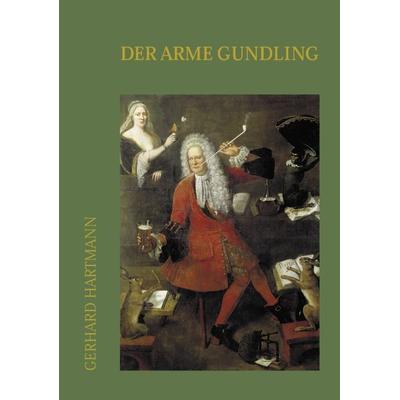Der arme Grundling, Taschenbuch von Gerhard Hartmann, BoD – Books on Demand, 978-3-89811-693-0