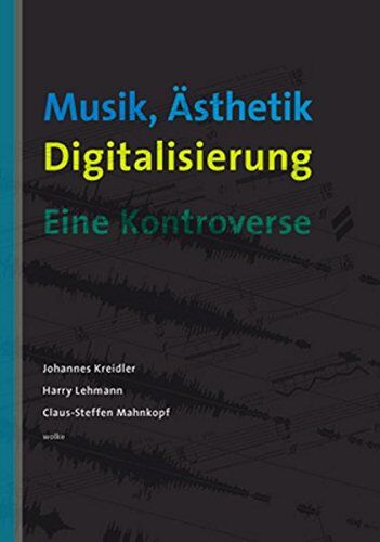 Harry Lehmann - Musik, Ästhetik, Digitalisierung: Eine Kontroverse - Preis vom 13.10.2026 11:25:28 h