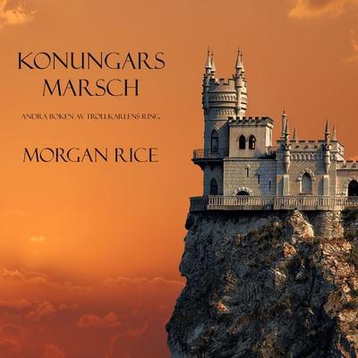 Konungars Marsch (Andra Boken Av Trollkarlens Ring) - Morgan Rice, Audio, 9781094300580