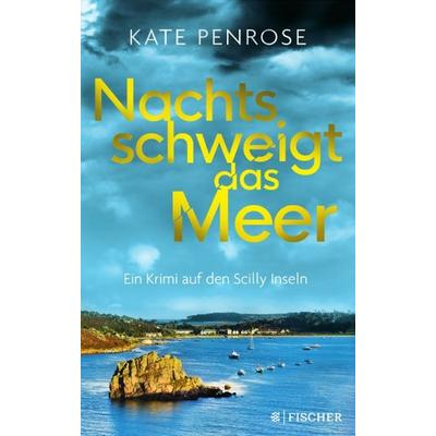 Nachts schweigt das Meer, Taschenbuch von Ein Krimi auf den Scilly Inseln, Fischer Taschenbuch Verlag, 978-3-596-70349-4
