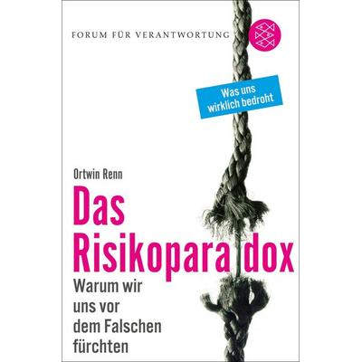 Das Risikoparadox, Taschenbuch von Ortwin Renn, Fischer Taschenbuch Verlag, 978-3-596-19811-5