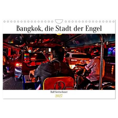 Bangkok Stadt der Engel von Ralf Kretschmer (Wandkalender 2027 DIN A4 quer), CALVENDO Monatskalender