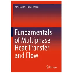 Fundamentals of Multiphase Heat Transfer and Flow, Fachbücher von Yuwen Zhang, Amir Faghri