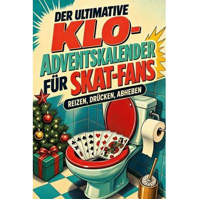 Der ultimative Klo-Adventskalender für Skat-Fans, Taschenbuch von Linus Krause, Tiptop, 978-3-696-11246-2