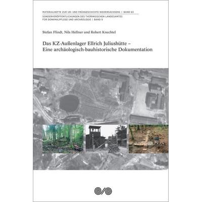 Das KZ-Außenlager Ellrich Juliushütte, Gebundene Ausgabe von Stefan Flindt,Nils Hellner,Robert Knechtel, VML Vlg Marie Leidorf, 978-3-89646-956-4