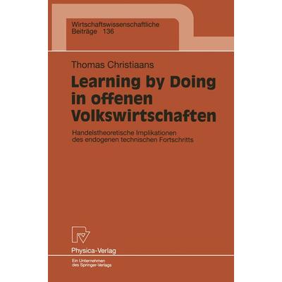 Learning by Doing in offenen Volkswirtschaften, Taschenbuch von Thomas Christiaans, Physica, 978-3-7908-0990-9