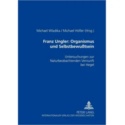 Franz Ungler: Organismus und Selbstbewusstsein, Fachbücher von Michael Wladika, Michael Höfler
