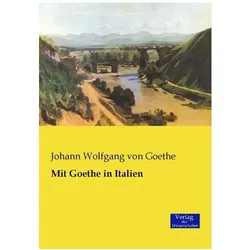 Mit Goethe in Italien, Fachbücher von Johann Wolfgang von Goethe