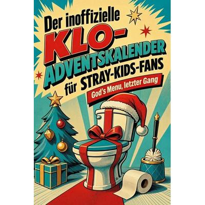 Der inoffizielle Klo-Adventskalender für Stray-Kids-Fans, Taschenbuch von Leon Keller, Tiptop, 978-3-696-11865-5