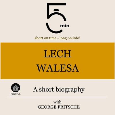 Lech Walesa: A short biography - 5 Minutes,5 Minute Biographies,George Fritsche, Audio, 9783754509302