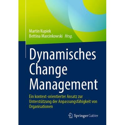 Dynamisches Change Management, Gebundene Ausgabe von , Springer Fachmedien Wiesbaden GmbH, 978-3-658-45531-6