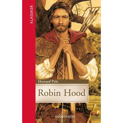 Robin Hood (Klassiker der Weltliteratur in gekürzter Fassung, Bd.), Gebundene Ausgabe von Howard Pyle, Ueberreuter Verlag, Kinder- und Jugendbuch,