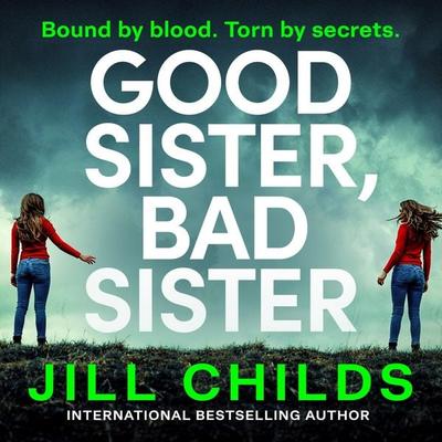 Good Sister, Bad Sister - Jill Childs, Audio, 9781805572794