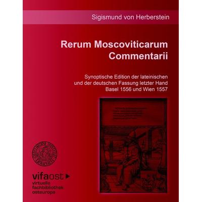 Rerum Moscoviticarum Commentarii, Taschenbuch von Sigismund Herberstein, BoD - Books on Demand, 978-3-938980-14-9