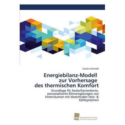 Energiebilanz-Modell zur Vorhersage des thermischen Komfort, Taschenbuch von Carolin Schmidt, Südwestdeutscher Verlag für Hochschulschriften,