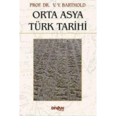 Orta Asya Türk Tarihi, Taschenbuch von Vasiliy Vladimirovic Barthold,Wilhelm Barthold, Divan Kitap