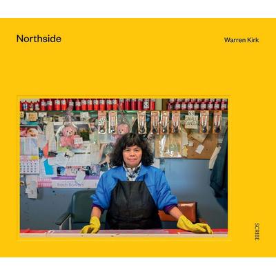 Northside, Gebundene Ausgabe von Warren Kirk, Scribe Publications Pty Ltd, 978-1-925849-92-9