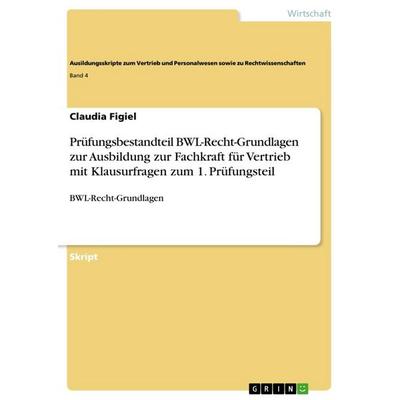 Prüfungsbestandteil BWL-Recht-Grundlagen zur Ausbildung zur Fachkraft für Vertrieb mit Klausurfragen zum 1. Prüfungsteil, Taschenbuch von Claudia