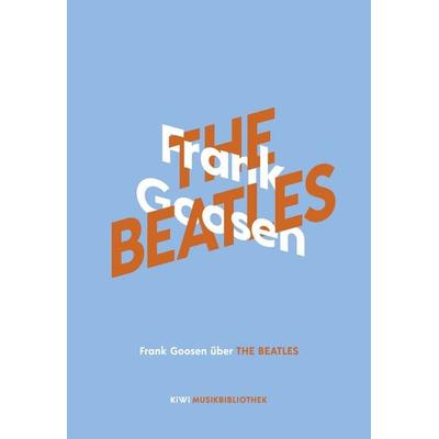 Frank Goosen über The Beatles, Gebundene Ausgabe von Frank Goosen, Kiepenheuer & Witsch, 978-3-462-04013-5