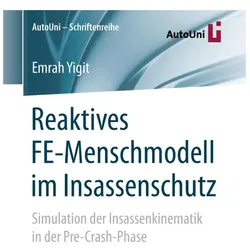 Reaktives FE-Menschmodell im Insassenschutz, Fachbücher von Emrah Yigit
