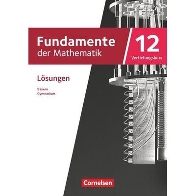 Fundamente der Mathematik - Bayern - 2023 - 12. Jahrgangsstufe, Taschenbuch von , Cornelsen Verlag, 978-3-06-042735-2