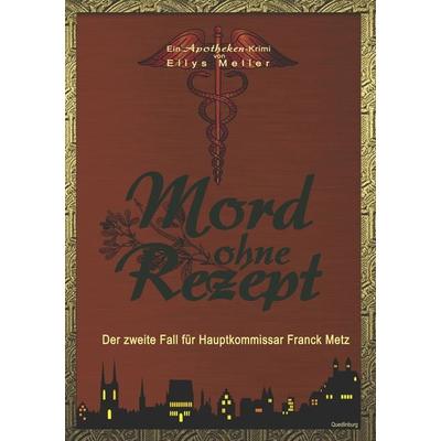 Mord ohne Rezept, Taschenbuch von Ellys Meller, BoD – Books on Demand, 978-3-7481-3938-6