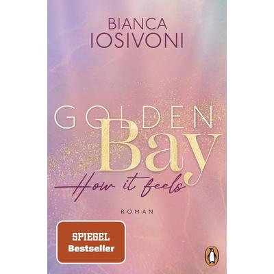 Golden Bay − How it feels, Taschenbuch von Bianca Iosivoni, Penguin
