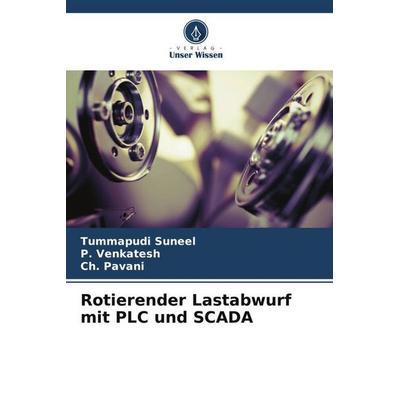 Rotierender Lastabwurf mit PLC und SCADA, Taschenbuch von Tummapudi Suneel,P. Venkatesh,Ch. Pavani, Verlag Unser Wissen, 978-620-4-80376-0