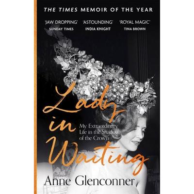 Lady in Waiting, Taschenbuch von Anne Glenconner, Hodder And Stoughton