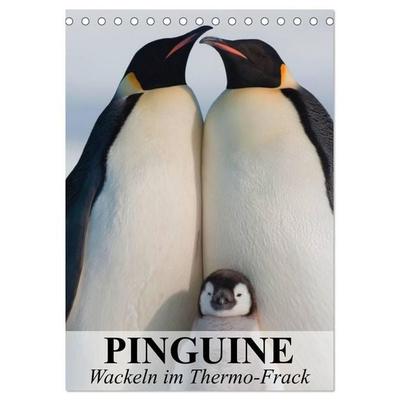 Pinguine - Wackeln im Thermo-Frack (Tischkalender 2027 DIN A5 hoch), CALVENDO Monatskalender